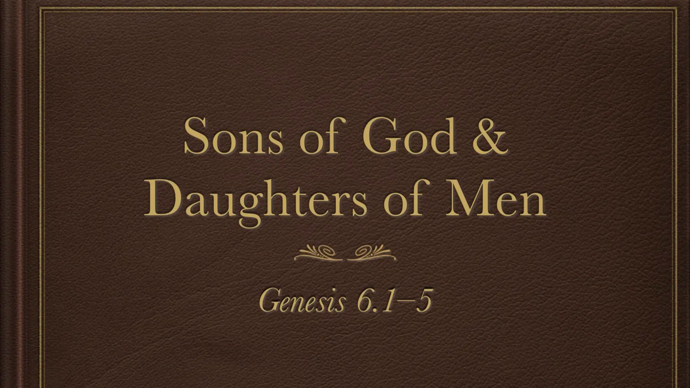 The Sons of God and Daughters of Men Explained