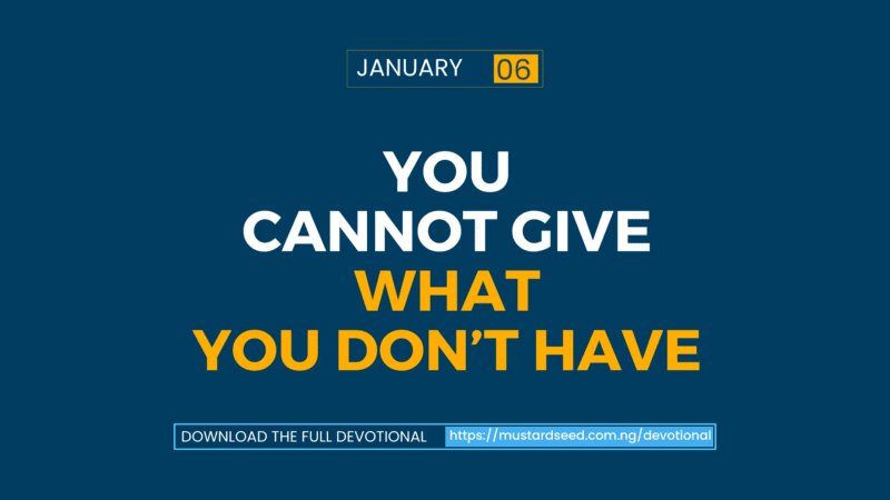 You Cannot Give What You Don’t Have 