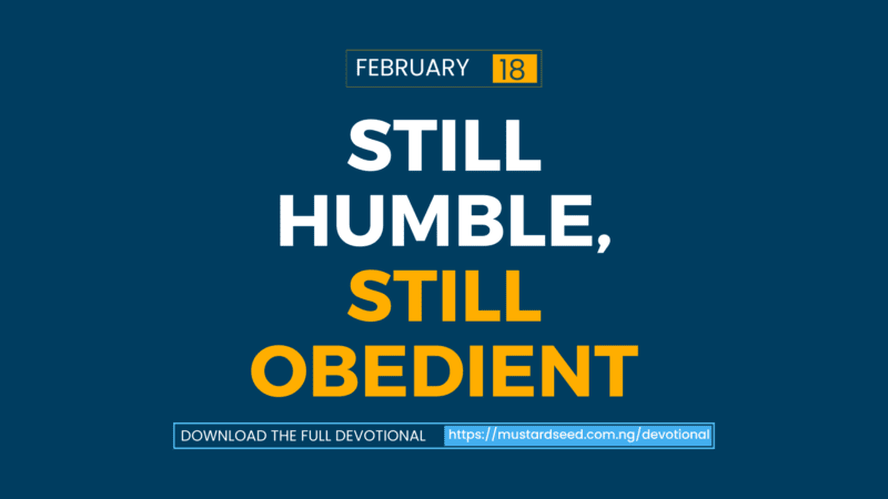 Still Humble, Still Obedient