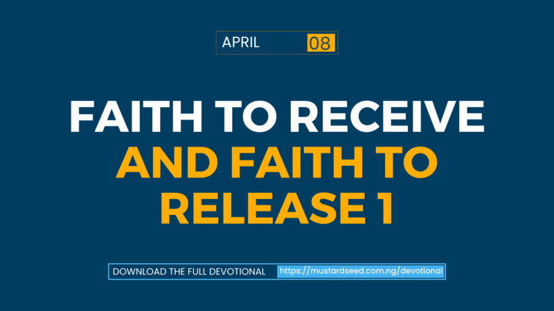 Faith to Receive and Faith to Release 1