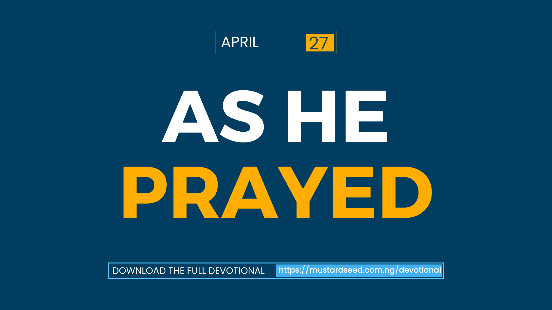 As He Prayed