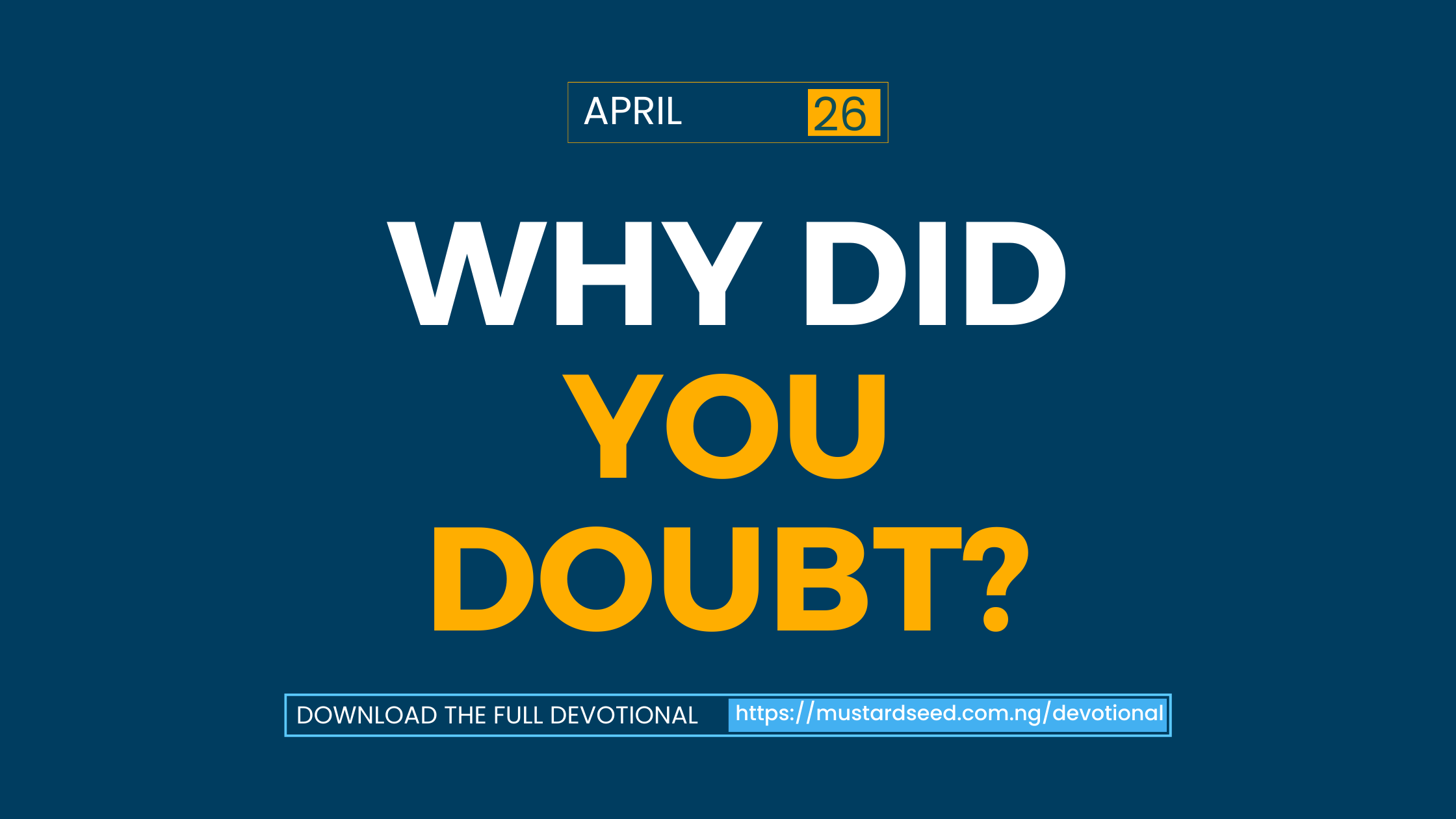 Why Did You Doubt?