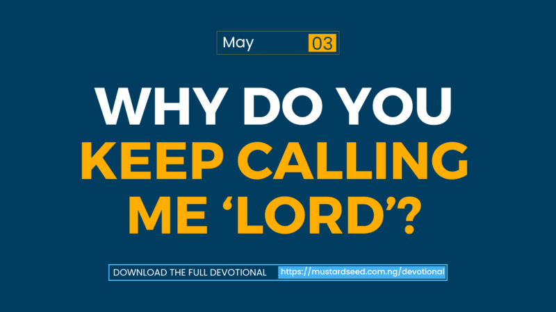 Why Do You Keep Calling Me ‘Lord’?