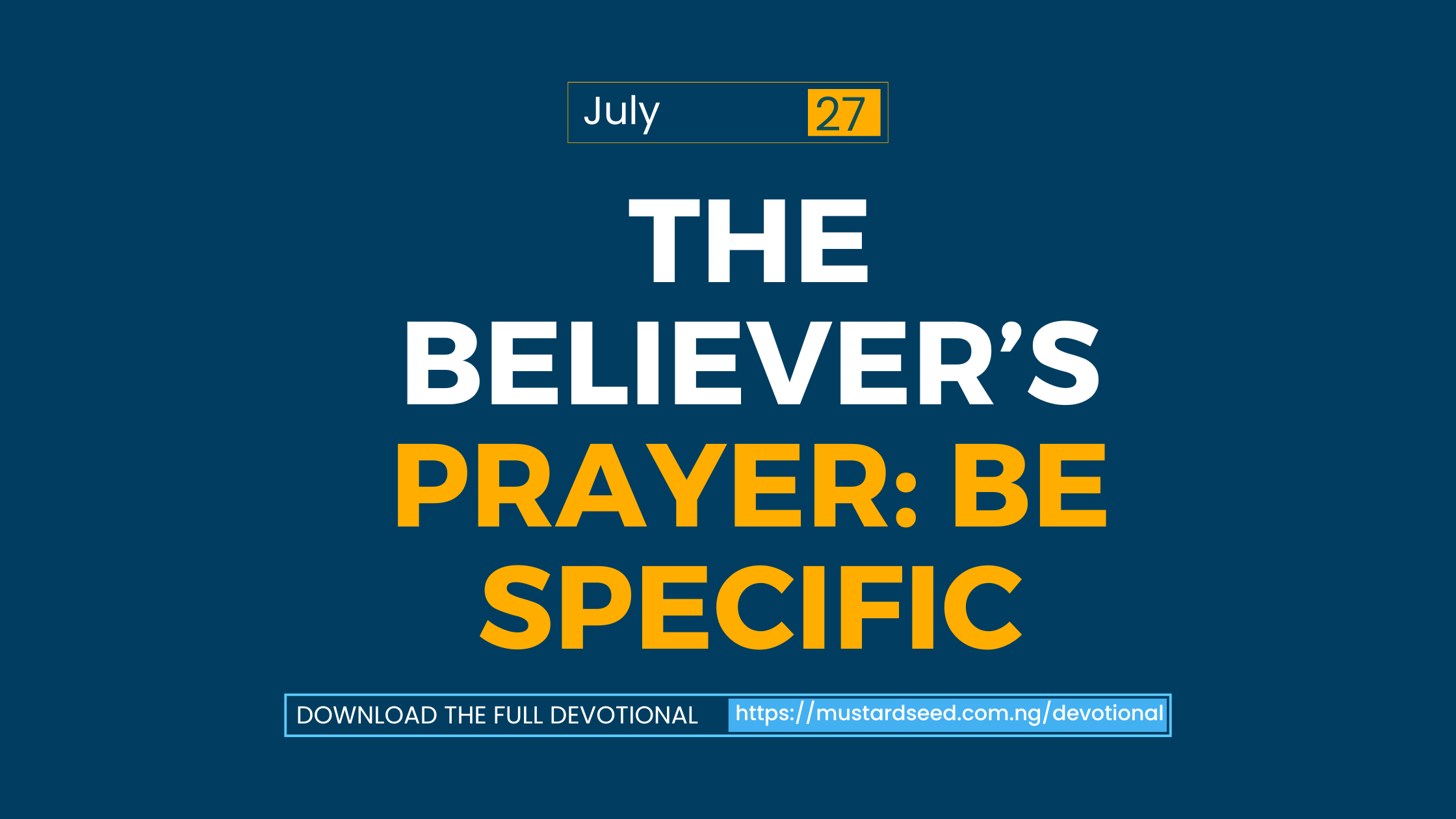 The Believer’s Prayer: Be Specific
