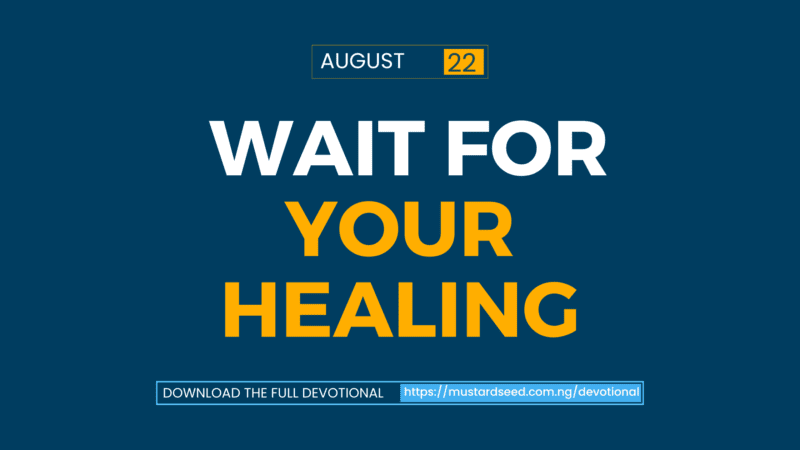  Wait For Your Healing