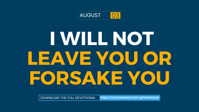  I will Not Leave You or Forsake You