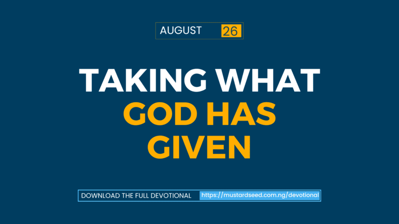 Taking What God Has Given