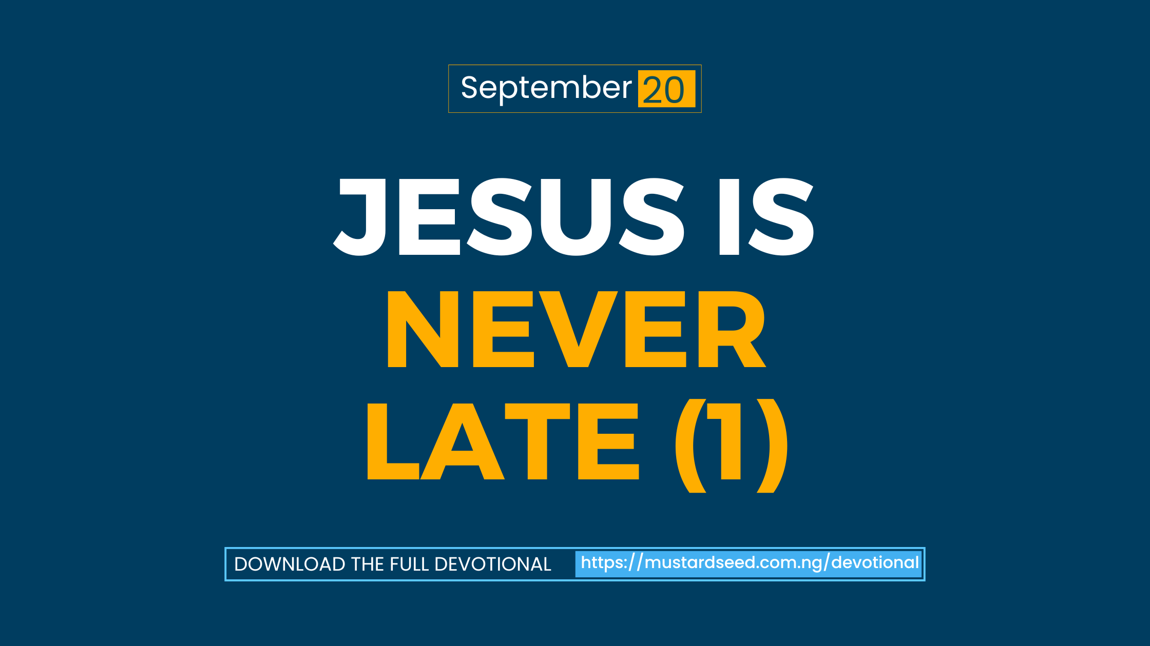Jesus is never Late (1)