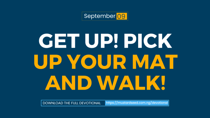 Get Up! Pick Up Your Mat And Walk!