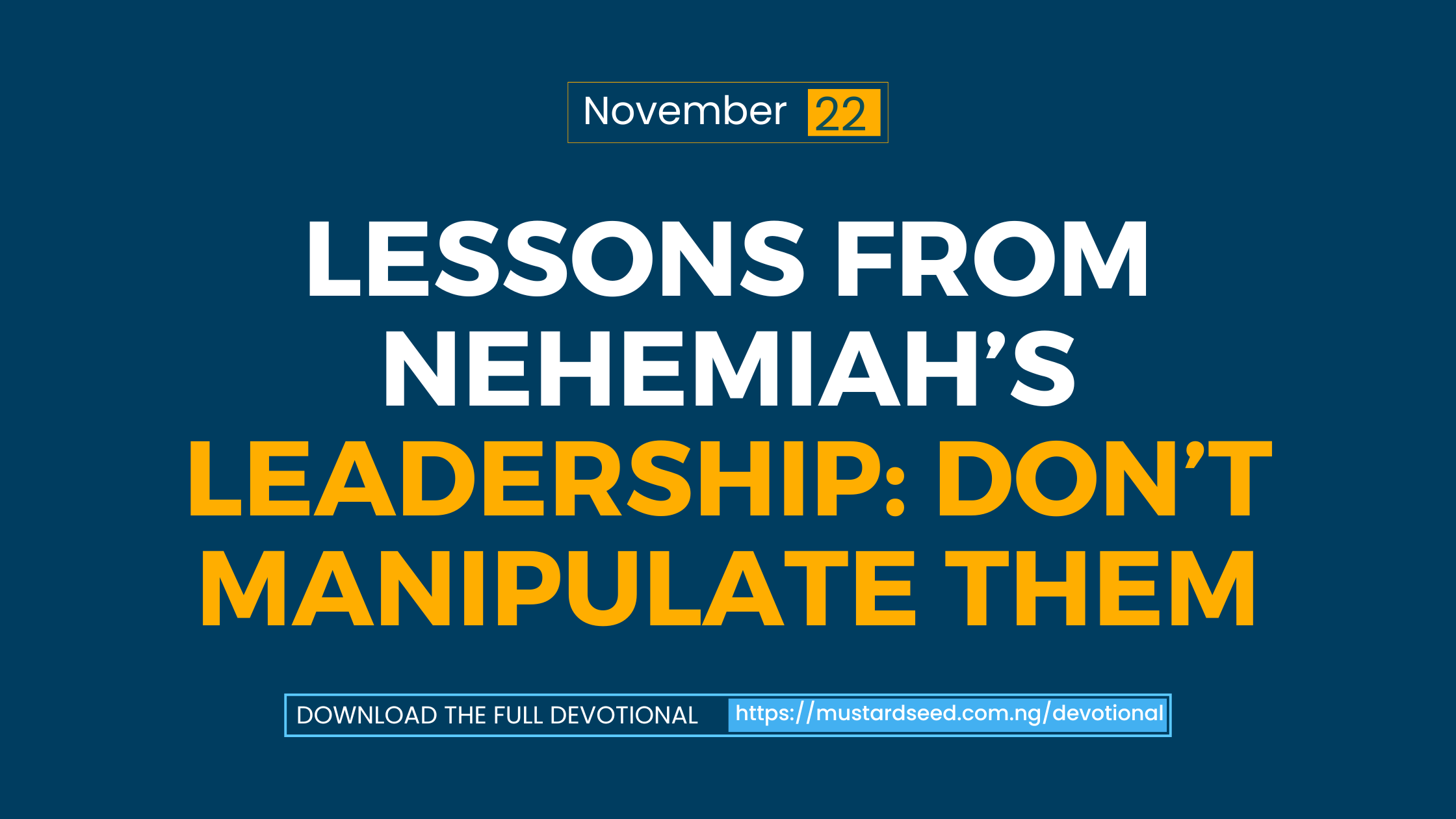 Lessons from Nehemiah’s Leadership: Don’t Manipulate Them