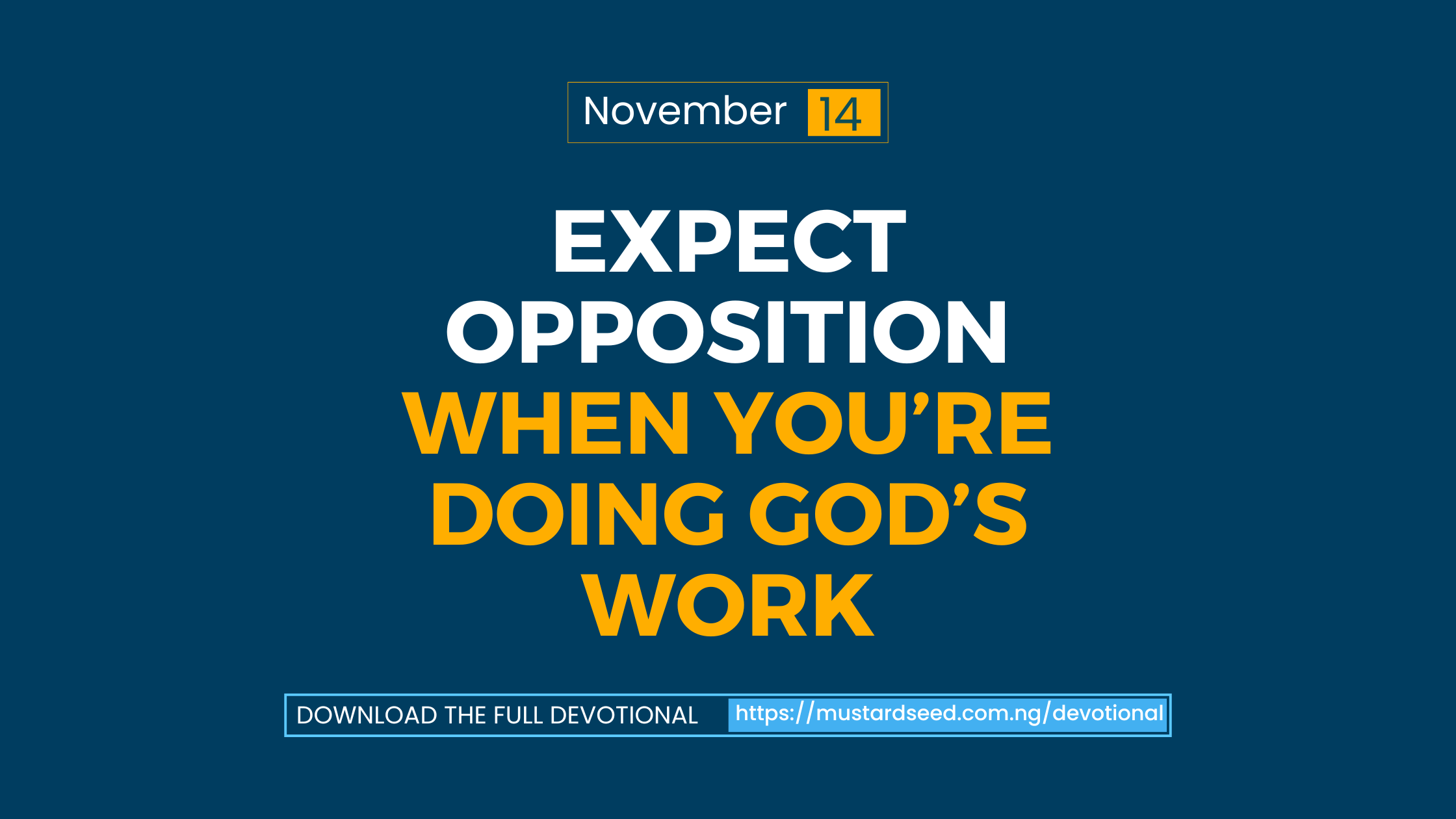 Expect Opposition When You’re Doing God’s Work
