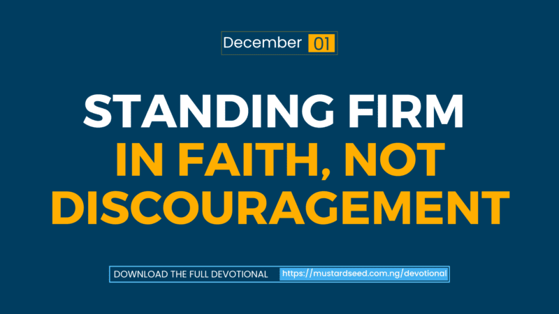 Standing Firm in Faith, Not Discouragement