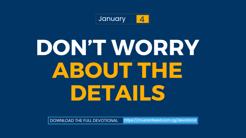 Don’t Worry About the Details