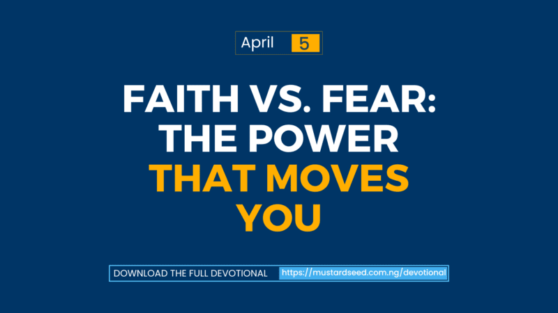 Faith vs. Fear: The Power That Moves You