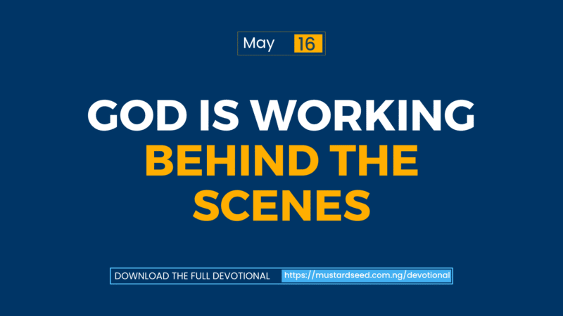 God is Working Behind the Scenes