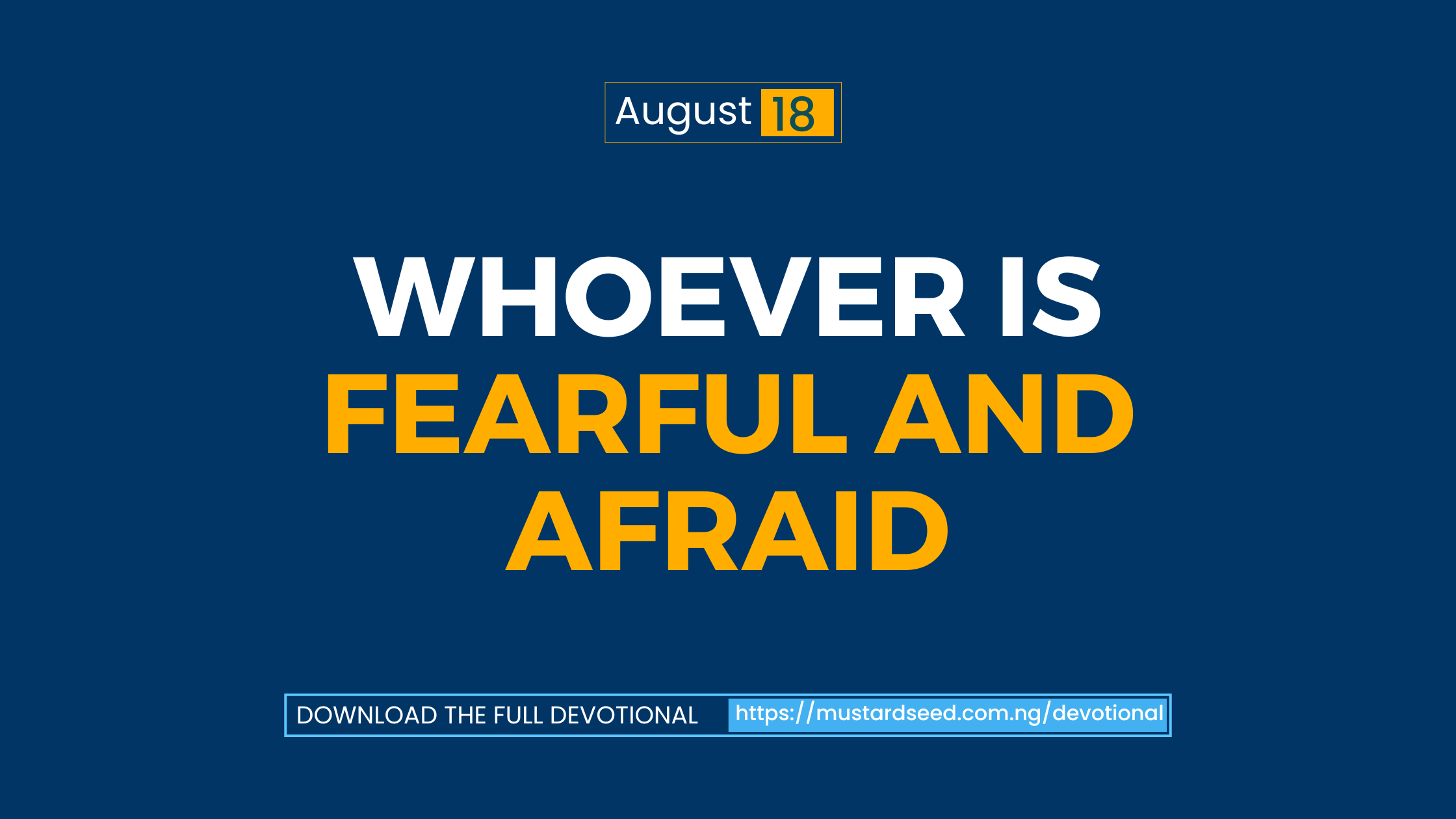 Whoever is fearful and afraid