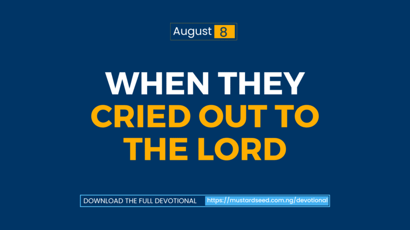 When they cried out to the Lord