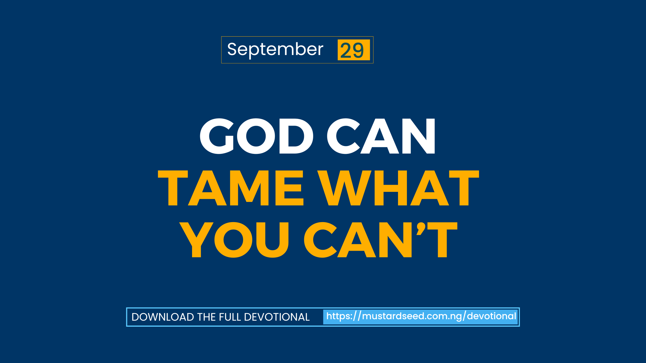 God Can Tame What You Can’t