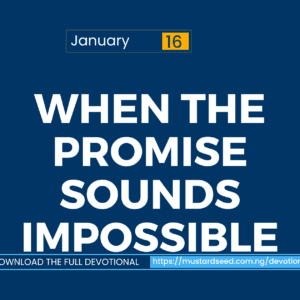 When the Promise Sounds Impossible