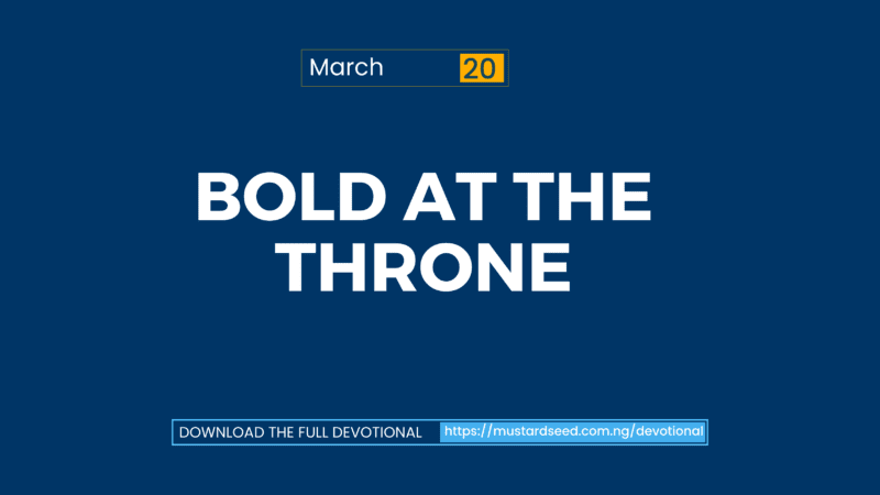 March 20: Bold at the Throne