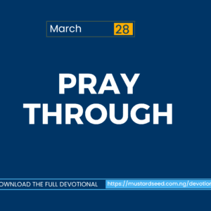 March 28: Pray Through