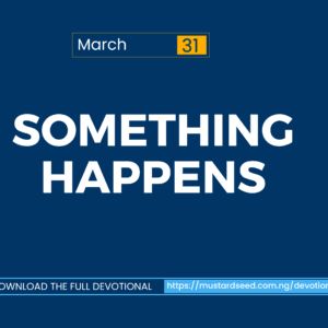March 31: Something Happens