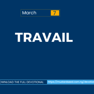 March 7: Travail