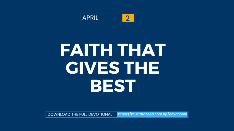 April 2: Faith That Gives the Best
