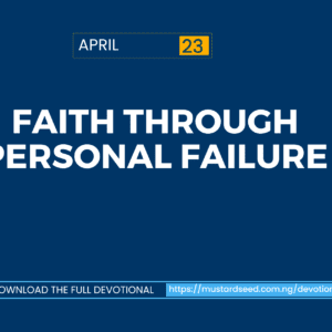 April 23: Faith Through Personal Failure