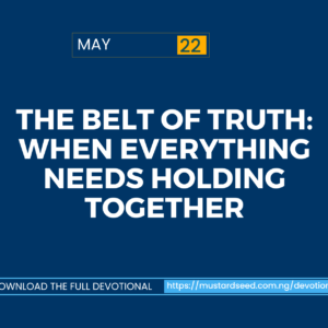 The Belt of Truth: When Everything Needs Holding Together