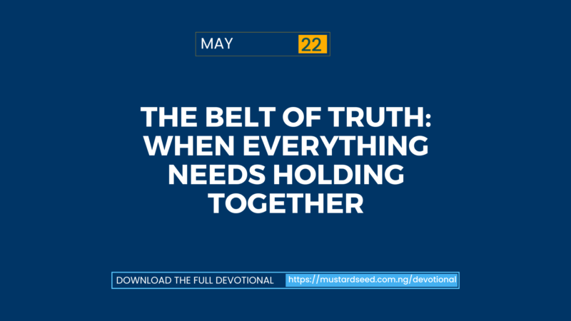 The Belt of Truth: When Everything Needs Holding Together