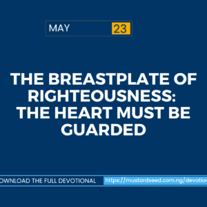 The Breastplate of Righteousness: The Heart Must Be Guarded