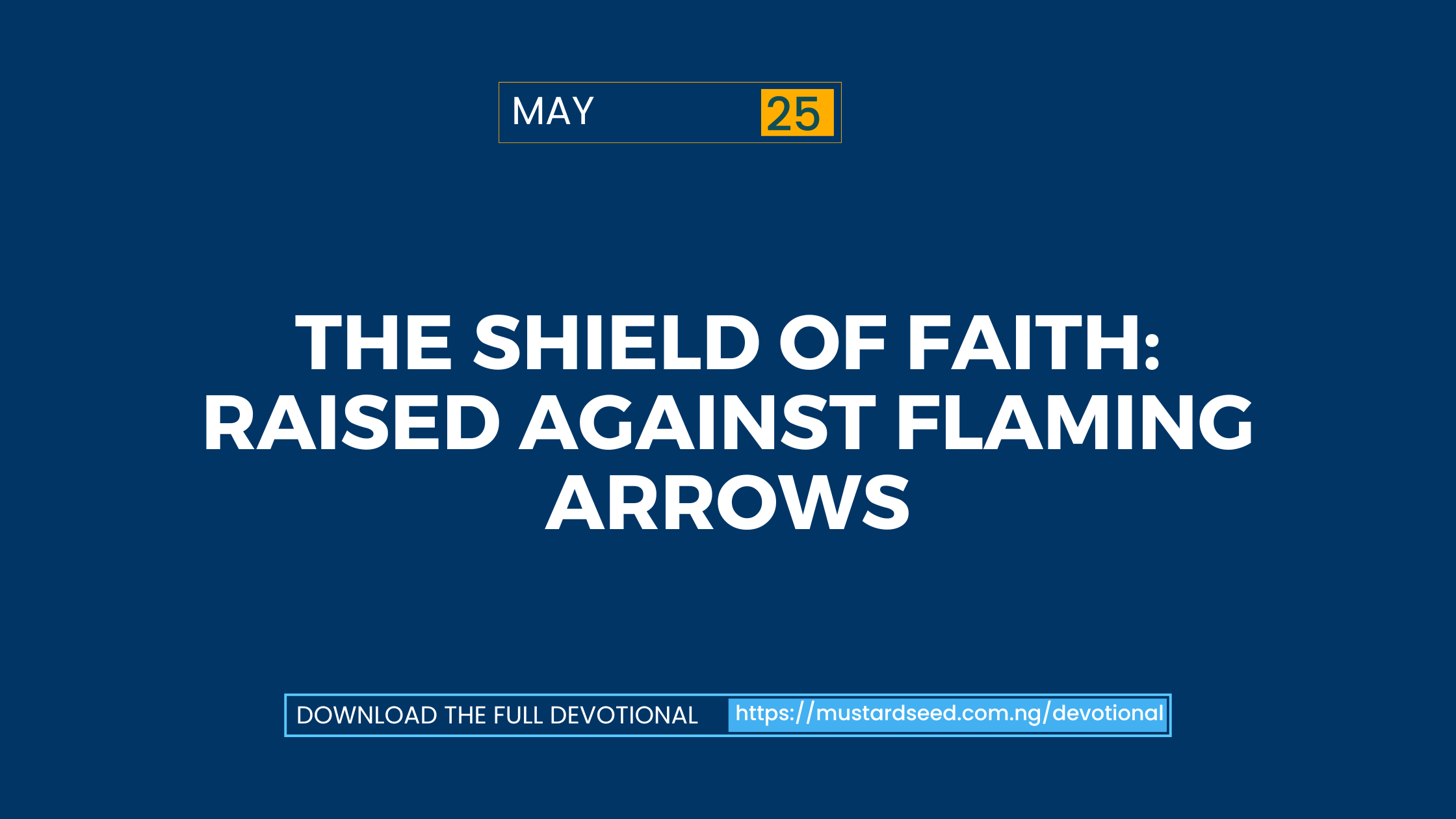 The Shield of Faith: Raised Against Flaming Arrows