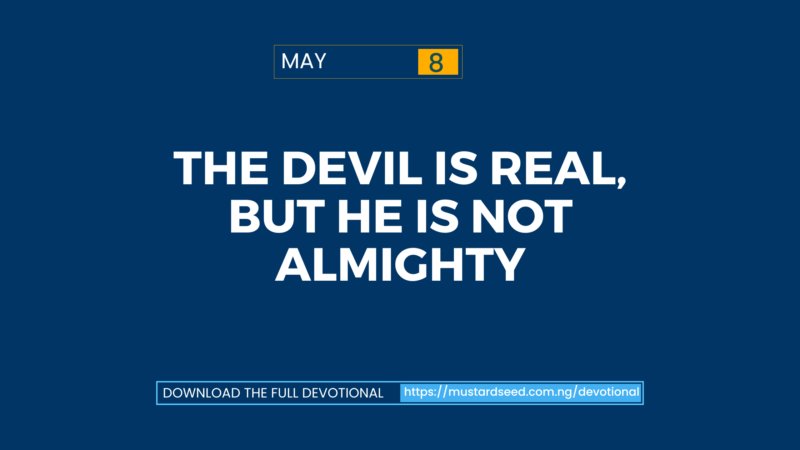 The Devil Is Real, But He Is Not Almighty