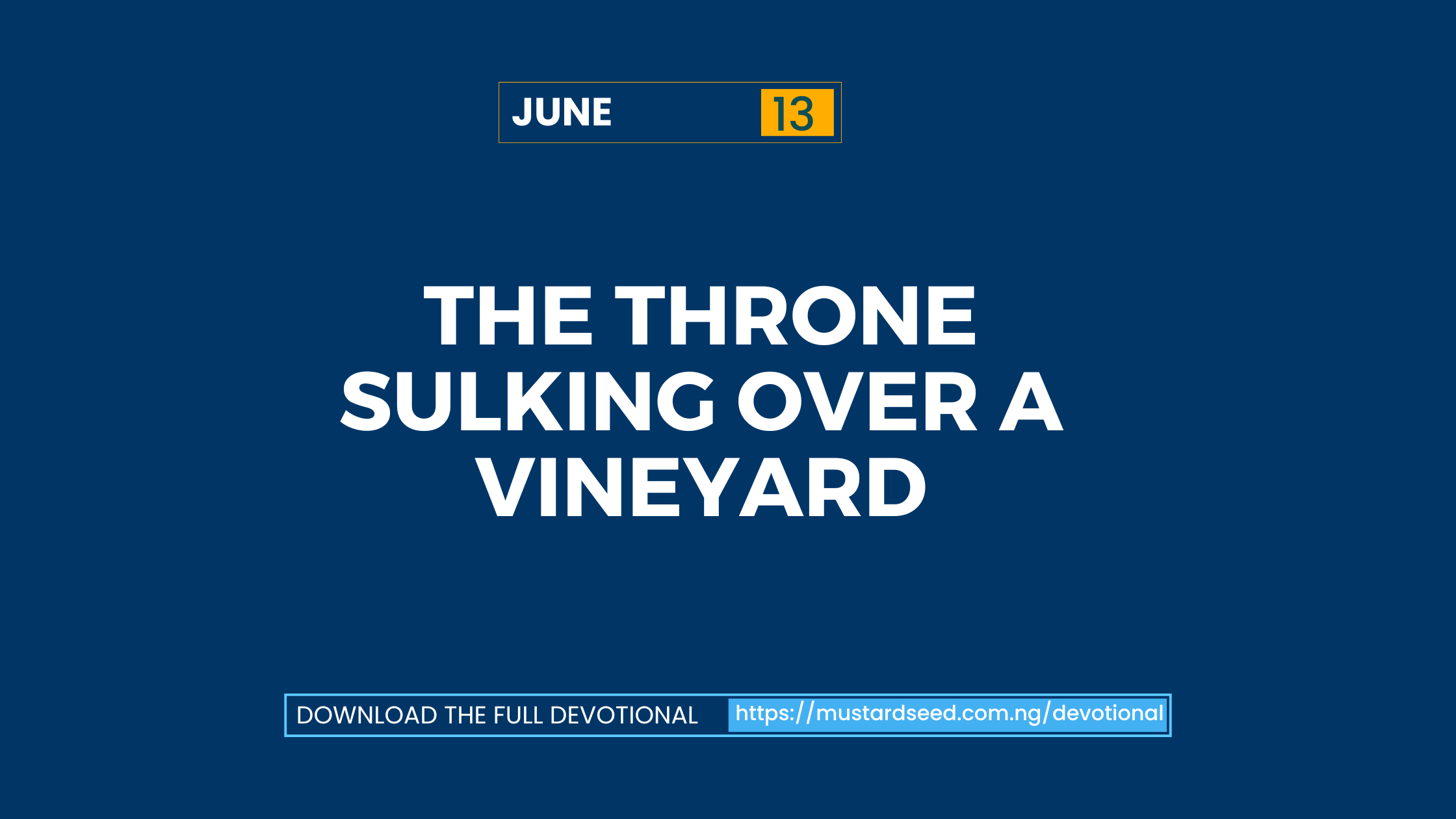 June 13: The Throne Sulking Over a Vineyard