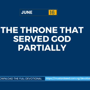June 16: The Throne That Served God Partially