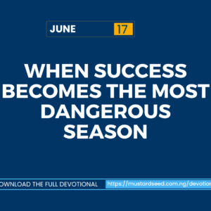 June 17: When Success Becomes the Most Dangerous Season