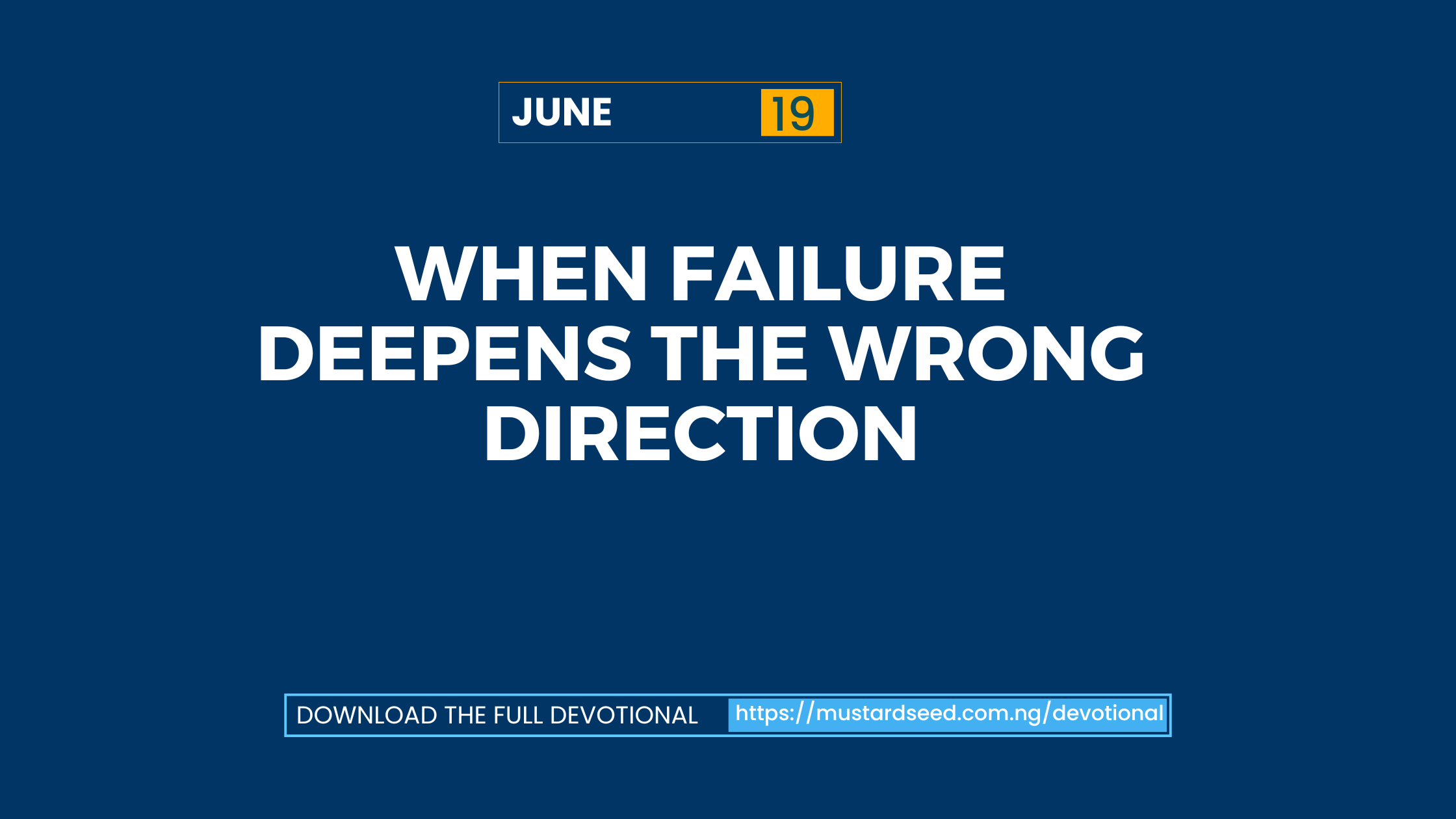 June 19: When Failure Deepens the Wrong Direction