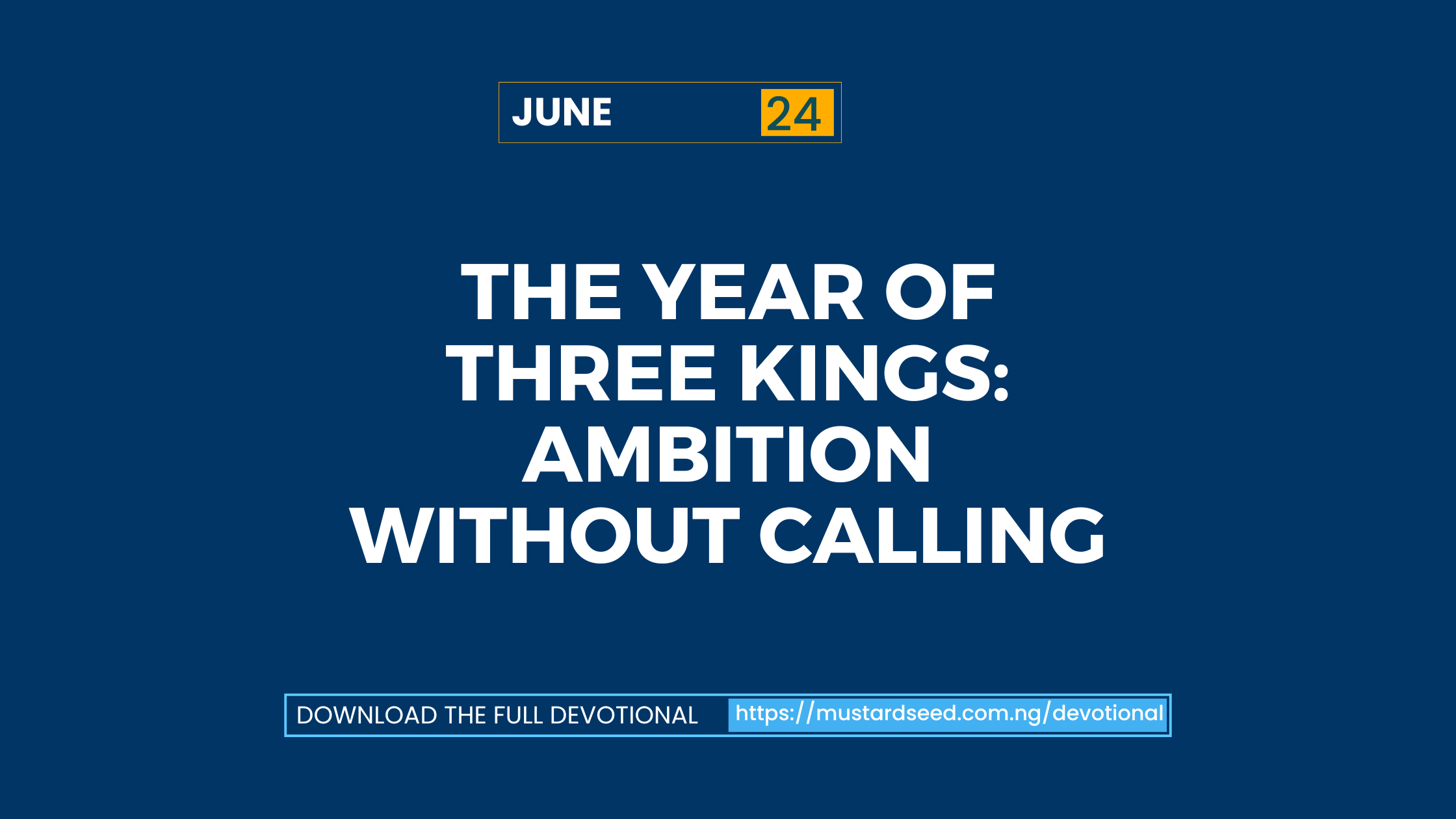 June 24: The Year of Three Kings: Ambition Without Calling