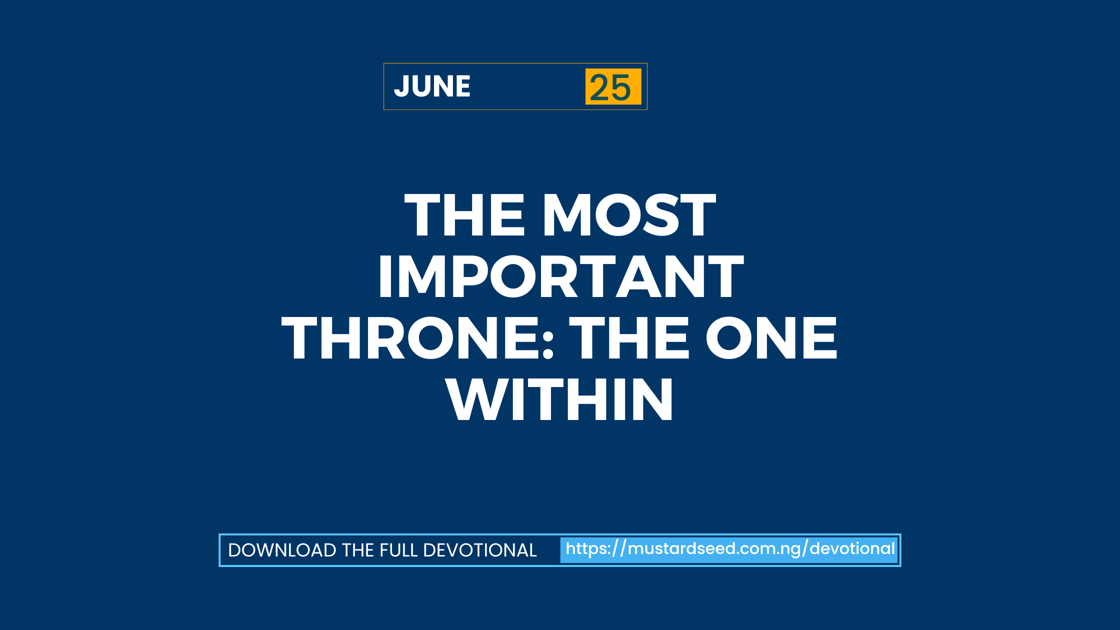 June 25: The Most Important Throne: The One Within
