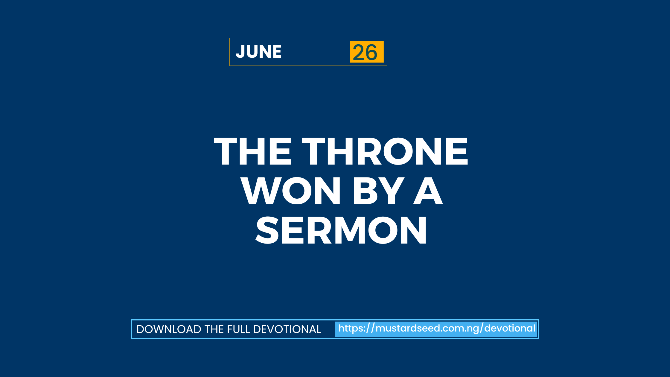 June 26: The Throne Won by a Sermon