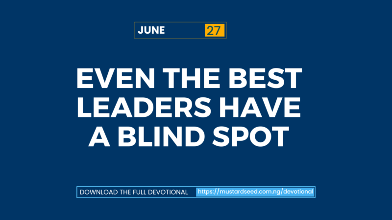 June 27: Even the Best Leaders Have a Blind Spot