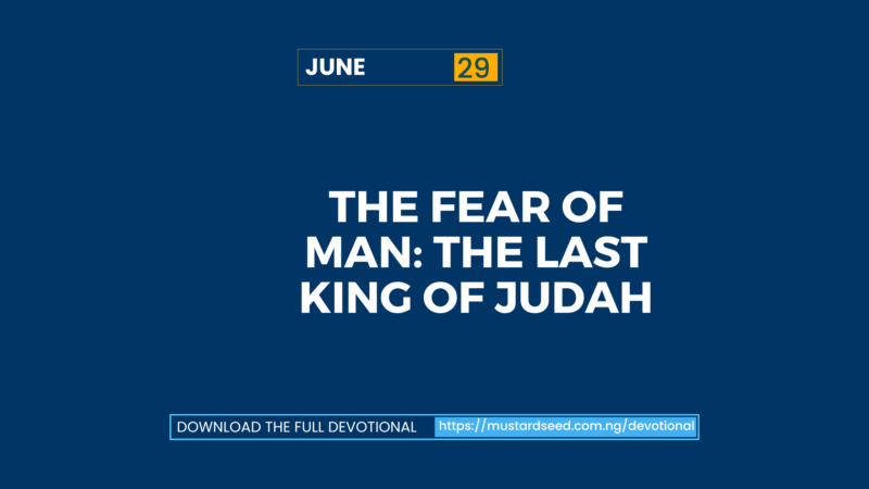 June 29: The Fear of Man: The Last King of Judah