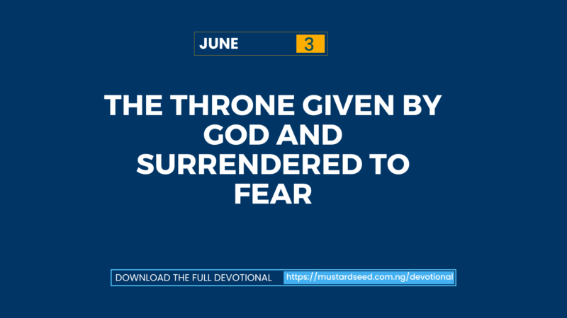 June 3: The Throne Given by God and Surrendered to Fear