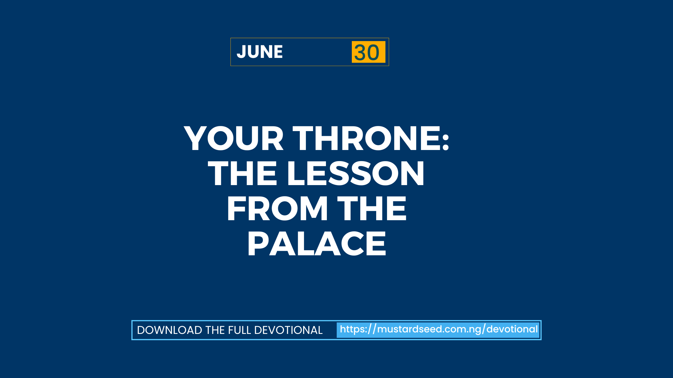 June 30: Your Throne: The Lesson from the Palace