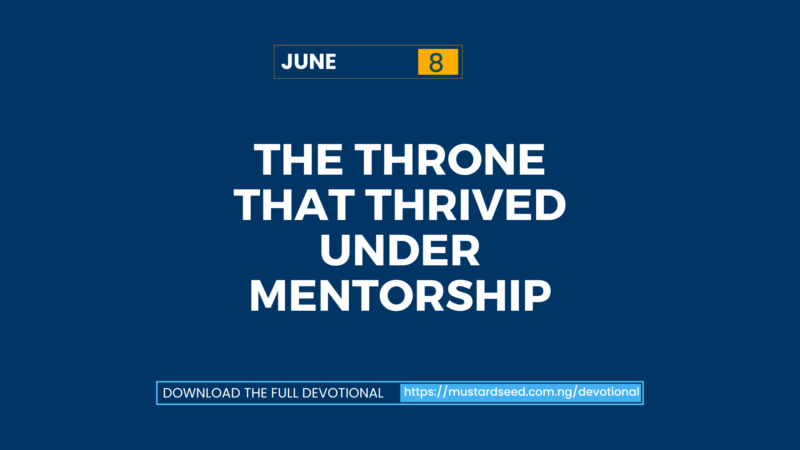 June 8: The Throne That Thrived Under Mentorship