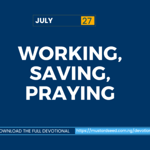 Working, Saving, Praying