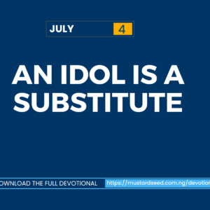 An Idol Is a Substitute