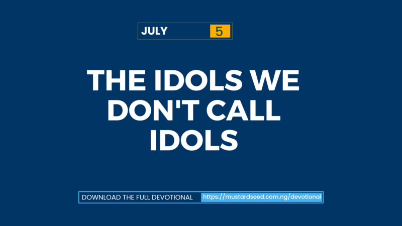 The Idols We Don’t Call Idols