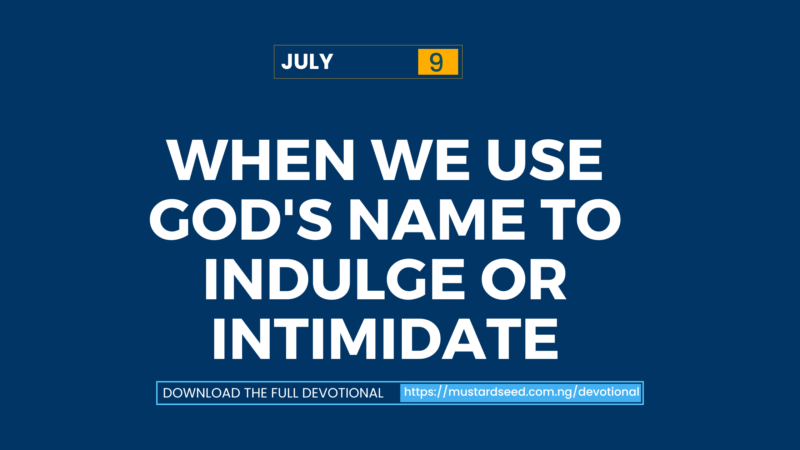 When We Use God’s Name to Indulge or Intimidate